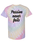 Passion Never Fails! T-shirt -SmartPrintsInk Designs