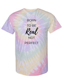 Born To Be Real! T-shirt -SmartPrintsInk Designs
