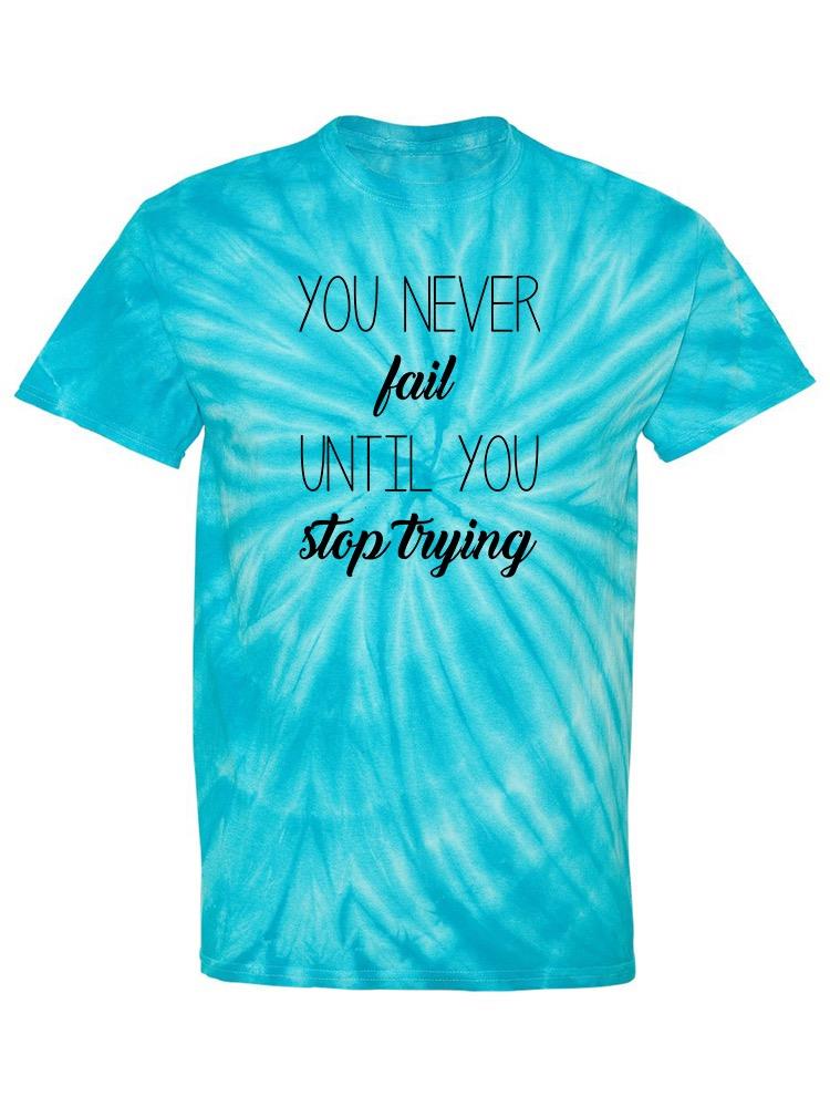 Don't Stop Trying Quote T-shirt -SmartPrintsInk Designs