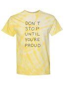 Until You're Proud T-shirt -SmartPrintsInk Designs