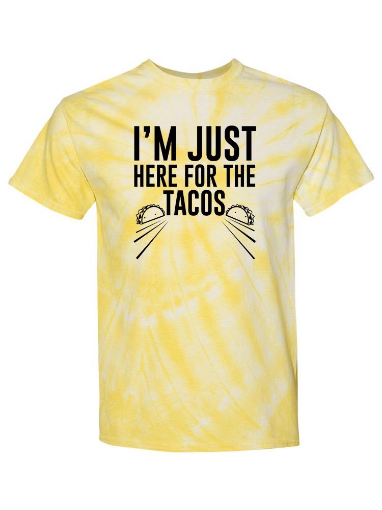 Just Here For The Tacos T-shirt -SmartPrintsInk Designs