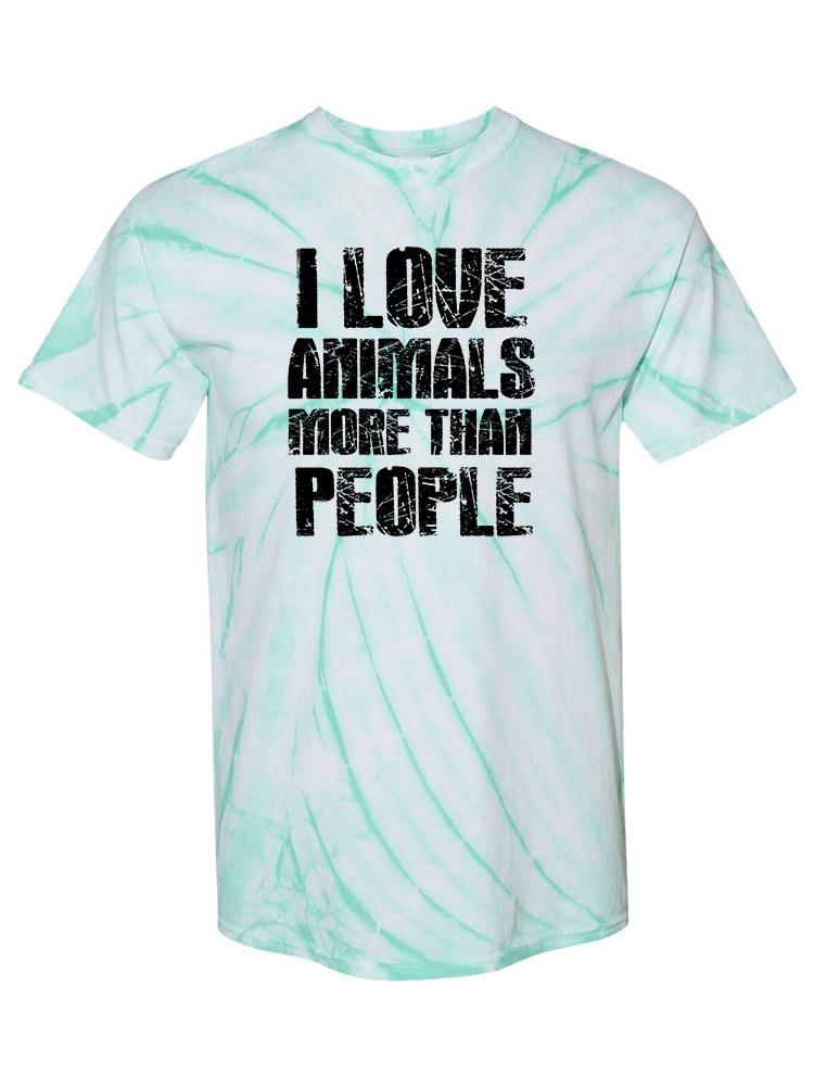 Love Animals More! T-shirt -SmartPrintsInk Designs