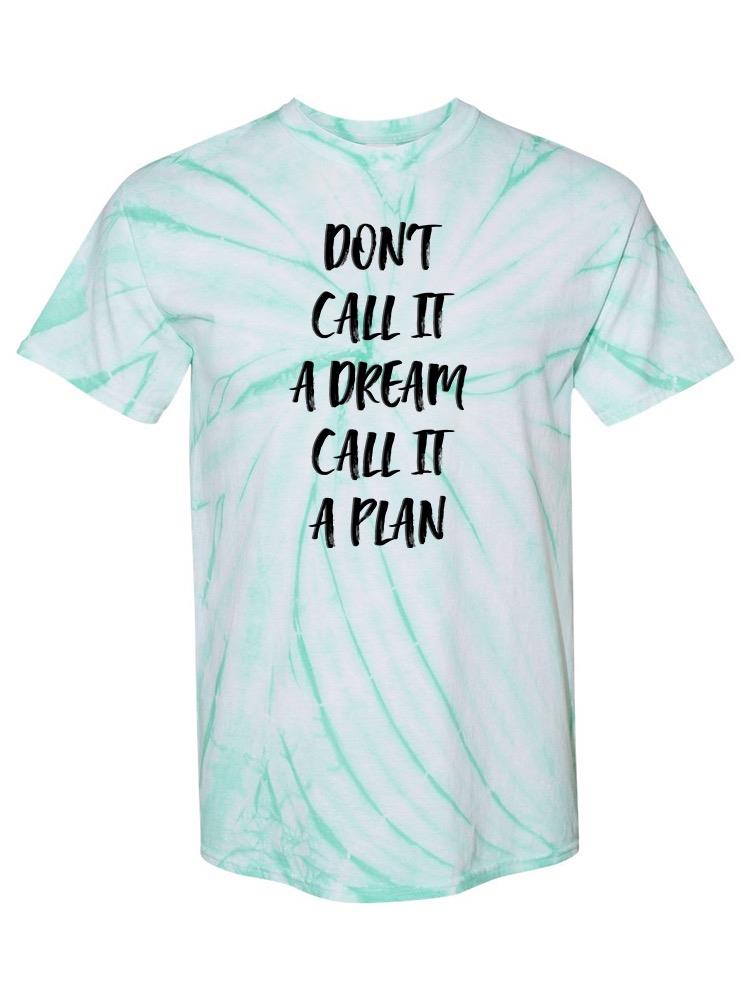 Call It A Plan T-shirt -SmartPrintsInk Designs