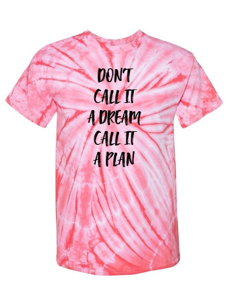 Call It A Plan T-shirt -SmartPrintsInk Designs