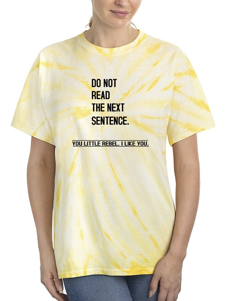 Don't Read The Next Quote T-shirt -SmartPrintsInk Designs