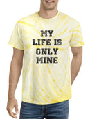 My Life Is Only Mine T-shirt -SmartPrintsInk Designs
