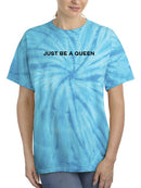 Just Be A Queen Tie Dye Cyclone -SmartPrintsInk Designs