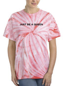 Just Be A Queen Tie Dye Cyclone -SmartPrintsInk Designs
