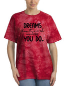 Dreams Work If You Do T-shirt -SmartPrintsInk Designs