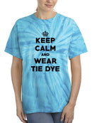 Keep Calm And Wear Tie Dye T-shirt -SmartPrintsInk Designs
