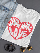 Show More Love! T-shirt -SmartPrintsInk Designs