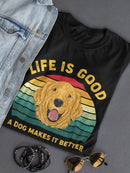 Life Is Better With A Dog T-shirt -SmartPrintsInk Designs