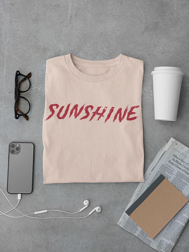 Sunshine, Quote T-shirt -SmartPrintsInk Designs
