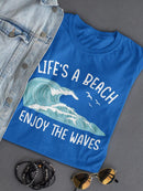 Enjoy The Waves Quote T-shirt -SmartPrintsInk Designs