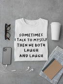 Sometimes I Talk To Myself T-shirt -SmartPrintsInk Designs