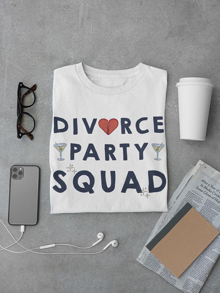 Divorce Party Squad T-shirt -SmartPrintsInk Designs