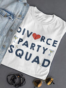 Divorce Party Squad T-shirt -SmartPrintsInk Designs