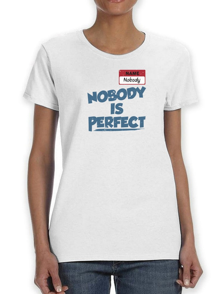 Nobody Is Perfect T-shirt -SmartPrintsInk Designs