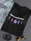 Not A Phase, Moon Quote T-shirt -SmartPrintsInk Designs
