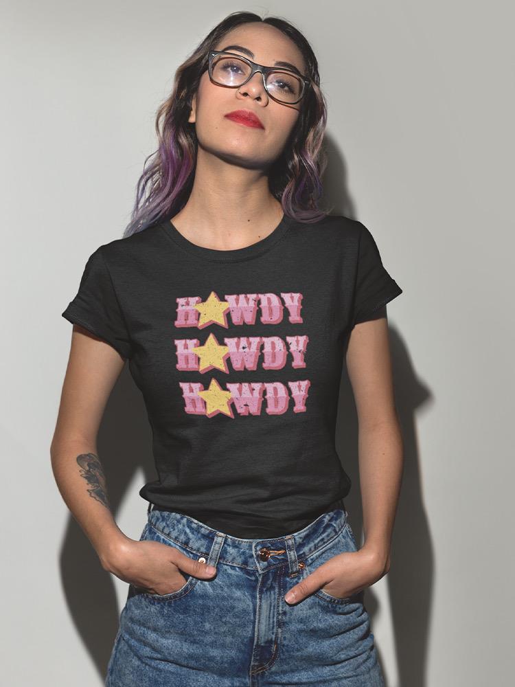 Howdy T-shirt -SmartPrintsInk Designs