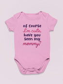 Of Course I'm Cute Quote Bodysuit Baby's -SmartPrintsInk Designs