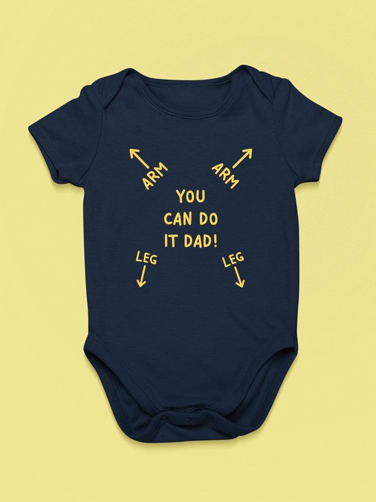 You Can Do It Dad! Quote Bodysuit Baby's -SmartPrintsInk Designs