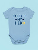 Daddy Is My Hero, Quote Bodysuit Baby's -SmartPrintsInk Designs