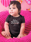 Mommy Is A Doctor Bodysuit Baby's -SmartPrintsInk Designs