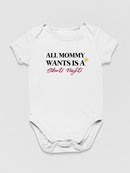 All Mommy Wants, Quote Bodysuit Baby's -SmartPrintsInk Designs