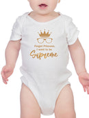 Forget Princess, Quote Bodysuit Baby's -SmartPrintsInk Designs