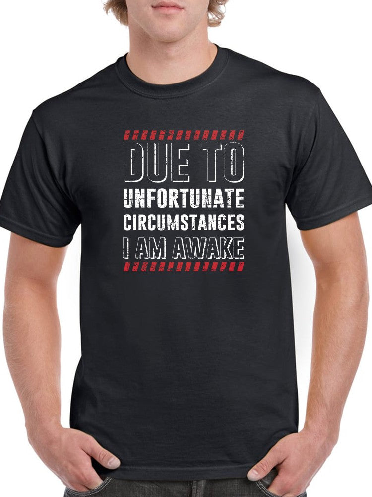 I Am Awake Quote T-shirt -SmartPrintsInk Designs
