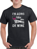 Aging Like An Ok Wine T-shirt -SmartPrintsInk Designs