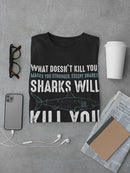 Sharks Quote T-shirt -SmartPrintsInk Designs