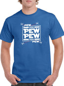 Pew Pew Pew T-shirt -SmartPrintsInk Designs
