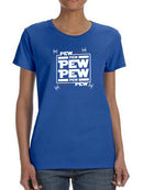 Pew Pew Pew T-shirt -SmartPrintsInk Designs