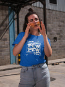 Pew Pew Pew T-shirt -SmartPrintsInk Designs