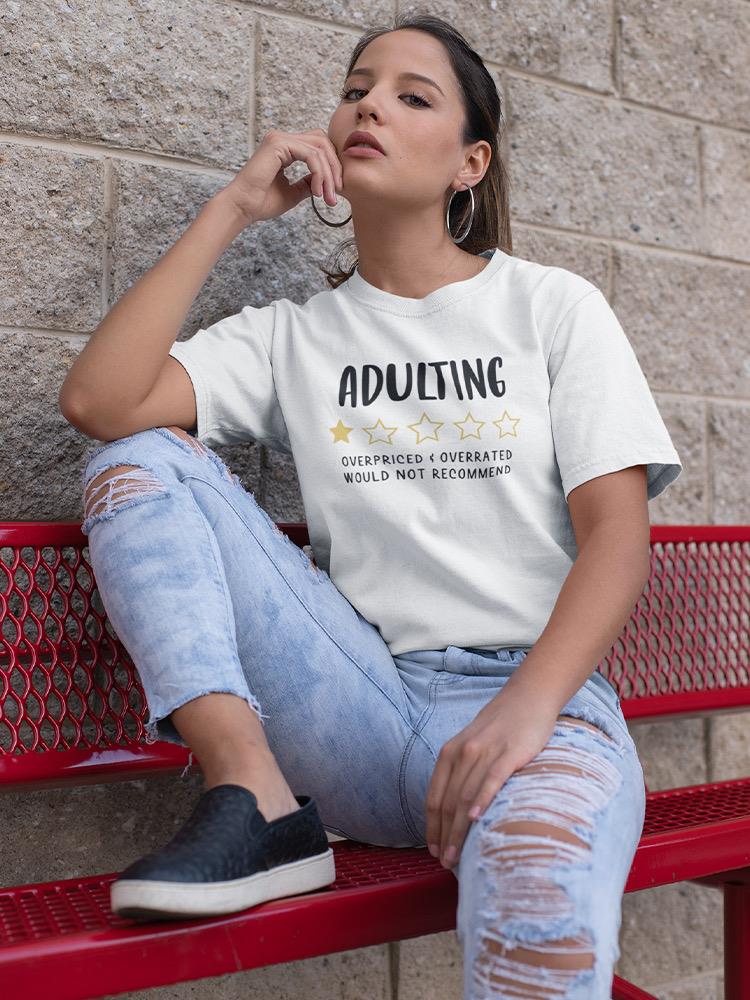 Adulting Is Overpriced T-shirt -SmartPrintsInk Designs