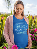 Do I Look Pregnant? T-shirt -SmartPrintsInk Designs
