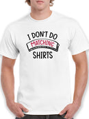 Dont Do Matching Shirts T-shirt -SmartPrintsInk Designs