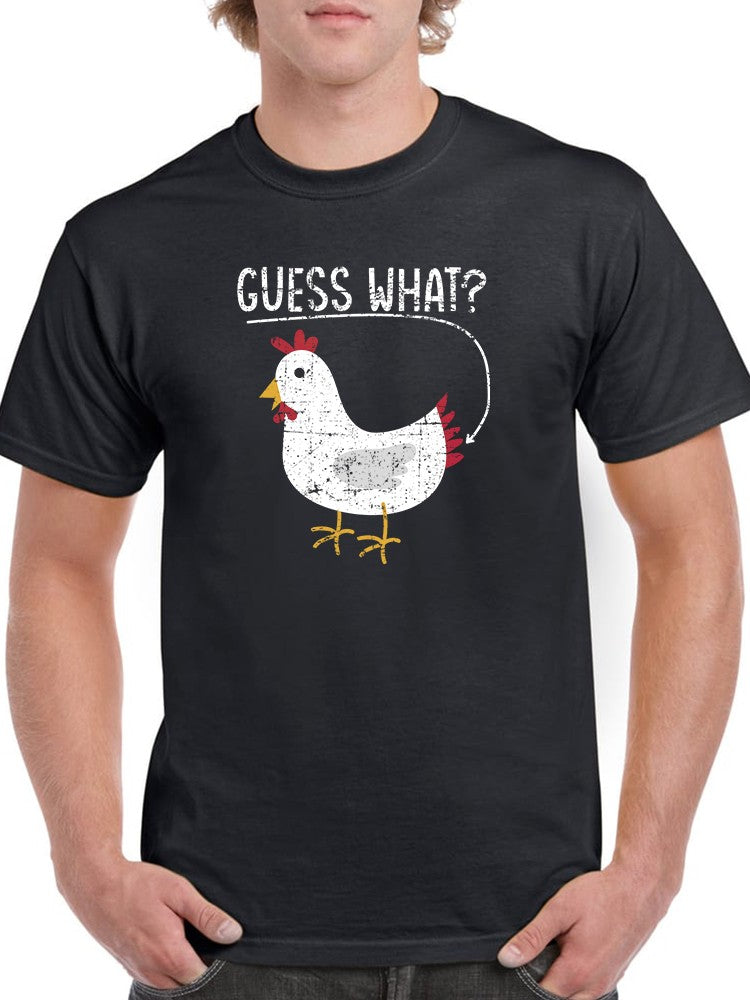 Guess What? Chicken Quote T-shirt -SmartPrintsInk Designs