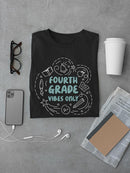 Fourth Grade Vibes Only T-shirt -SmartPrintsInk Designs