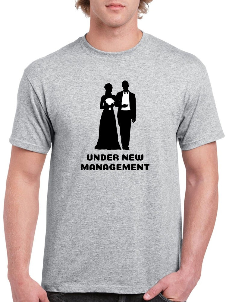 Under New Management T-shirt -SmartPrintsInk Designs
