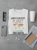 Greatest Planet On Earth T-shirt -SmartPrintsInk Designs
