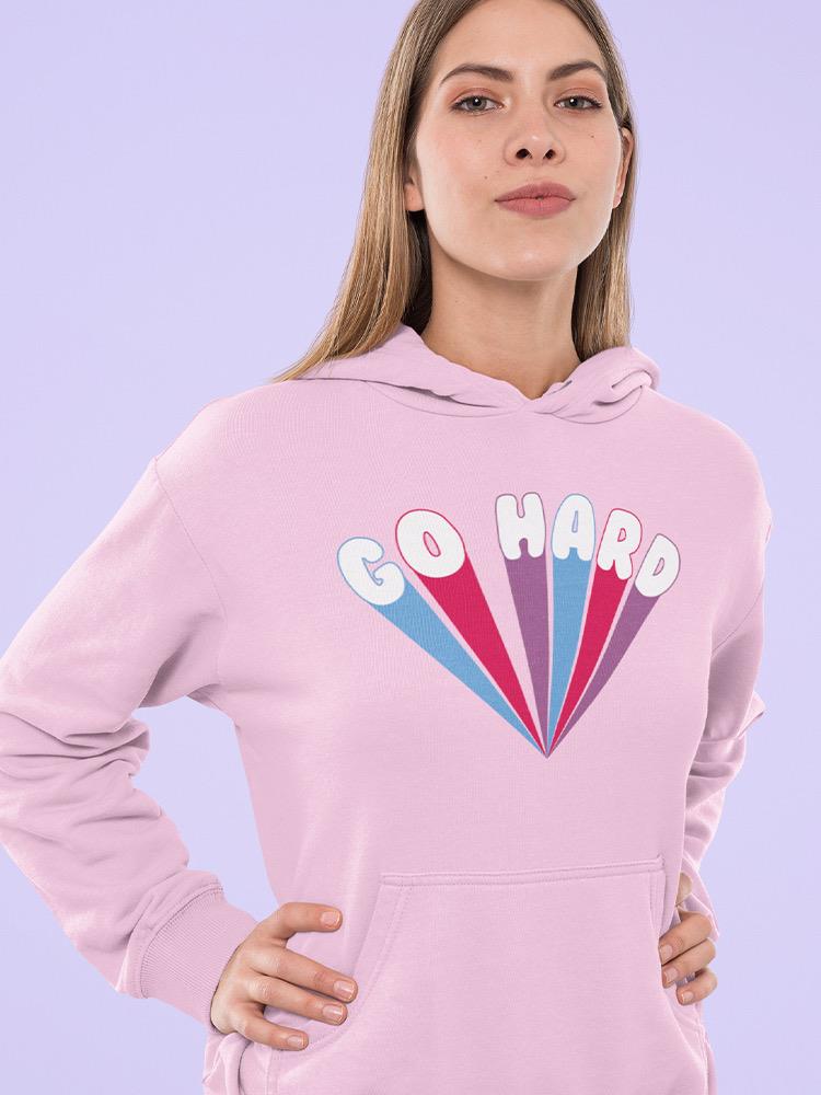 Go Hard Hoodie  -SmartPrintsInk Designs