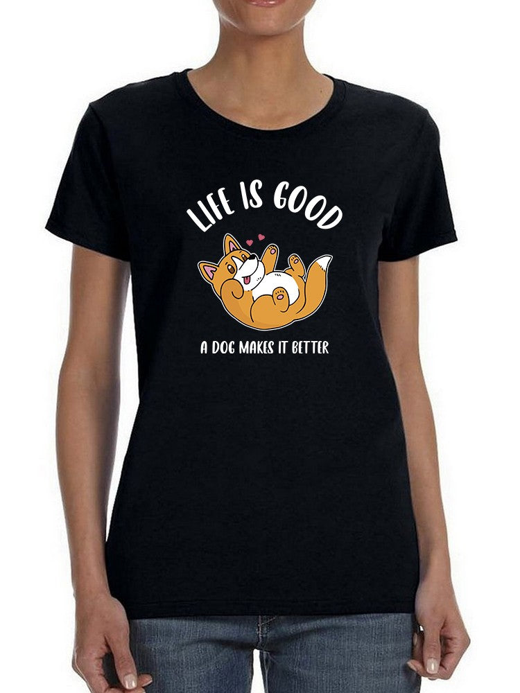 A Dog Makes Life Better T-shirt -SmartPrintsInk Designs