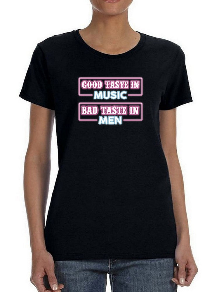 Bad Taste In Men T-shirt -SmartPrintsInk Designs