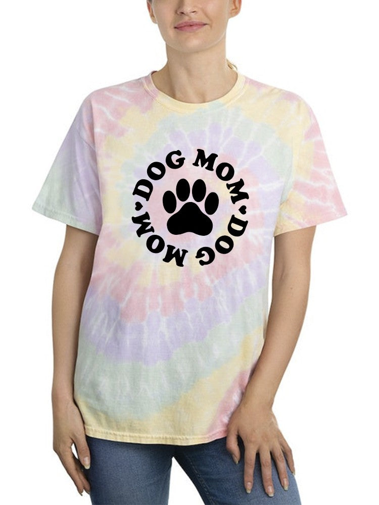 Dog Mom Tie Dye Tee -SmartPrintsInk Designs