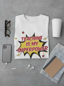 Teaching Is My Superpower T-shirt -SmartPrintsInk Designs