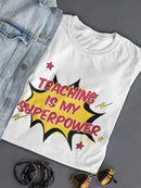 Teaching Is My Superpower T-shirt -SmartPrintsInk Designs