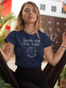 Support Your Local Planet T-shirt -SmartPrintsInk Designs